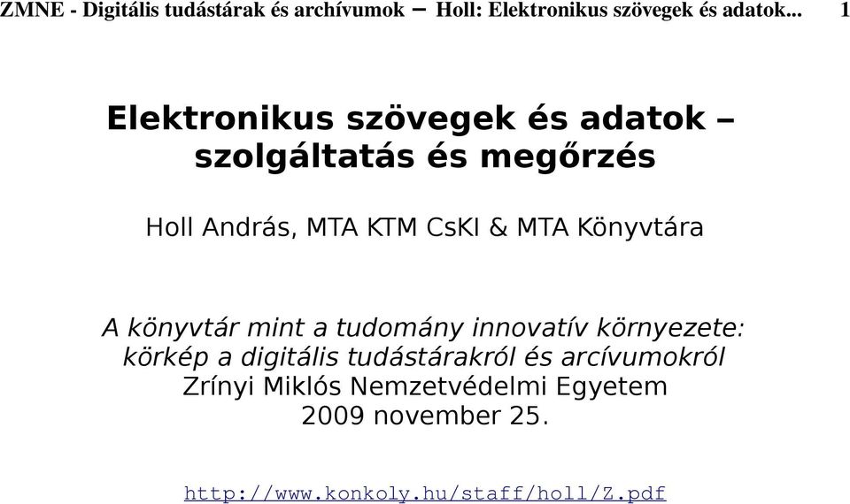 MTA Könyvtára A könyvtár mint a tudomány innovatív környezete: körkép a digitális