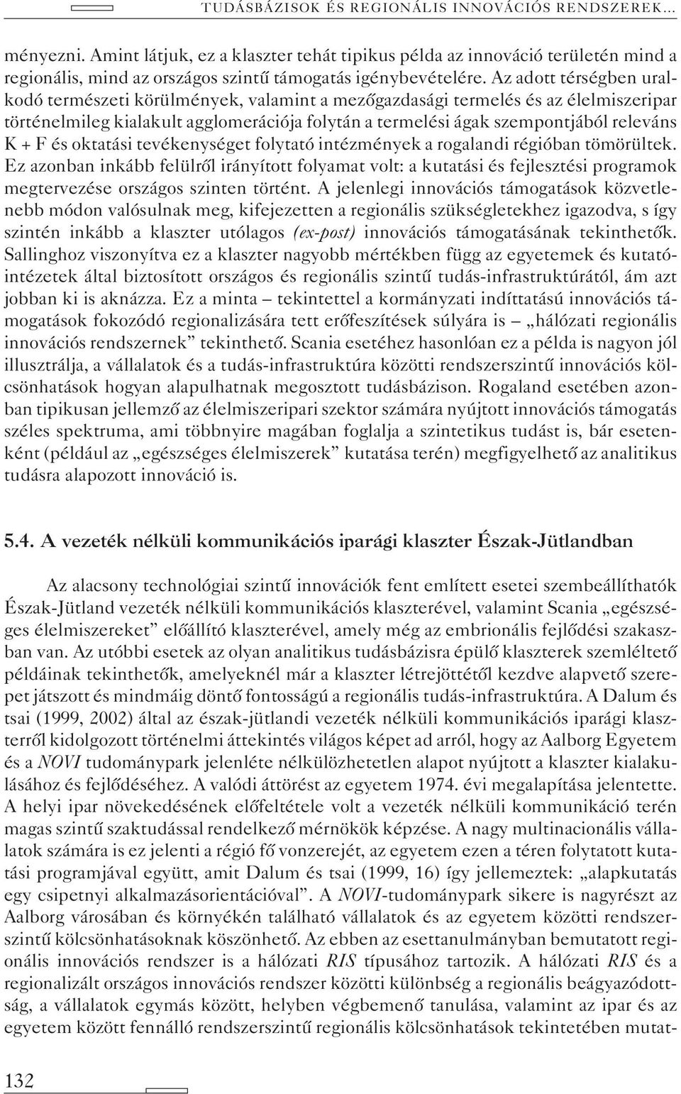 és oktatási tevékenységet folytató intézmények a rogalandi régióban tömörültek.