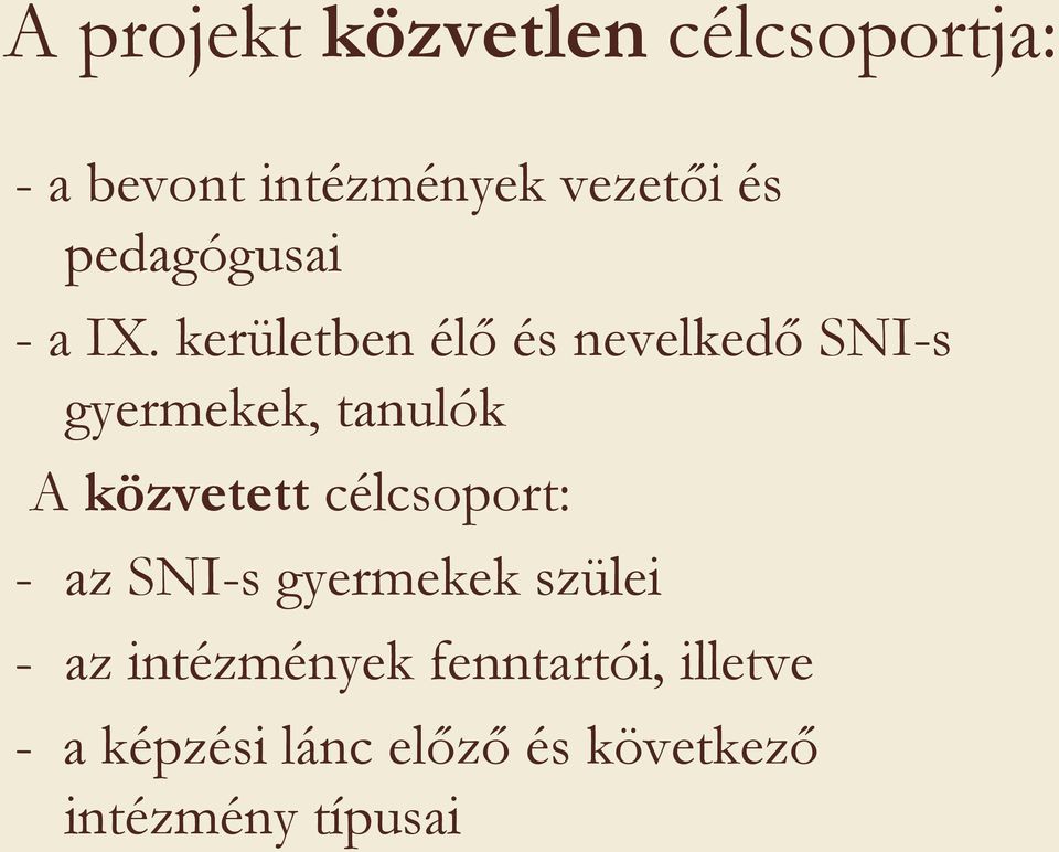 kerületben élő és nevelkedő SNI-s gyermekek, tanulók A közvetett