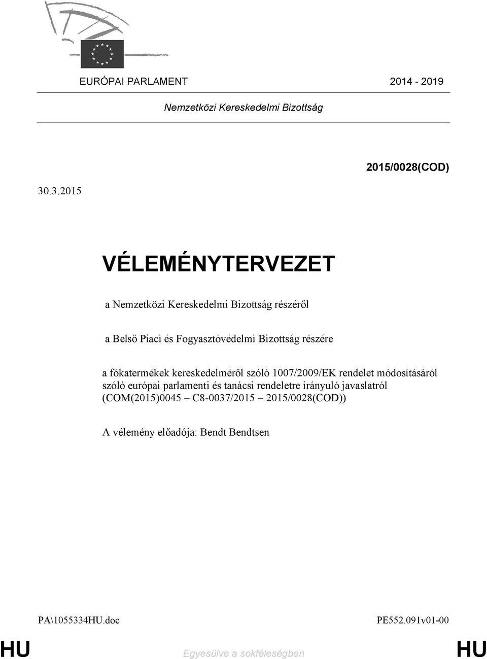 Fogyasztóvédelmi Bizottság részére a fókatermékek kereskedelméről szóló módosításáról szóló európai parlamenti és