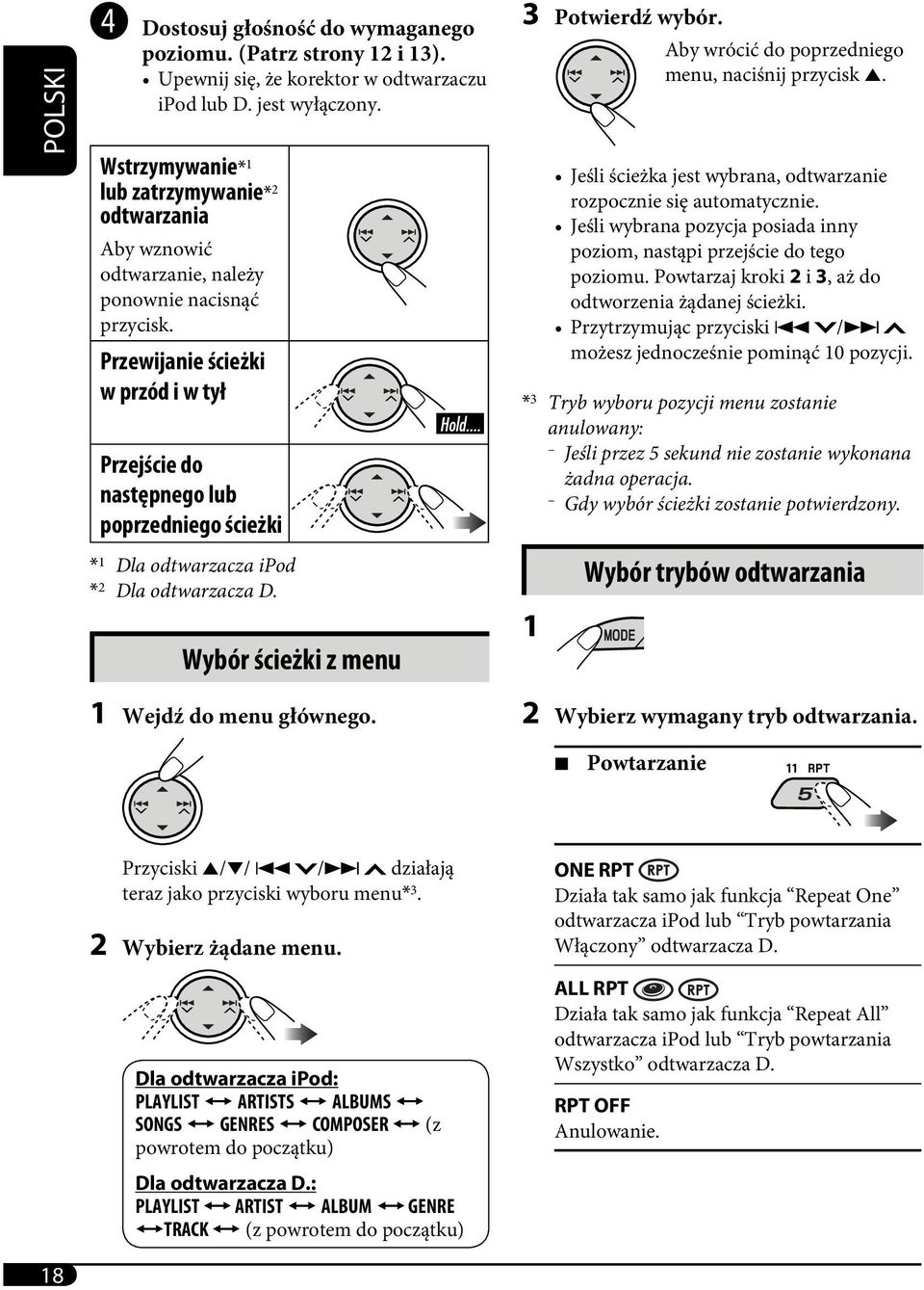 Przewijanie ścieżki w przód i w tył Przejście do następnego lub poprzedniego ścieżki 3 Potwierdź wybór. Aby wrócić do poprzedniego menu, naciśnij przycisk 5.