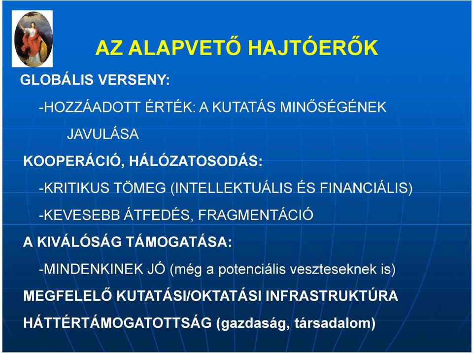 ÁTFEDÉS, FRAGMENTÁCIÓ A KIVÁLÓSÁG TÁMOGATÁSA: -MINDENKINEK JÓ (még a potenciális