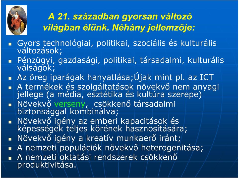 öreg iparágak hanyatlása;újak mint pl.