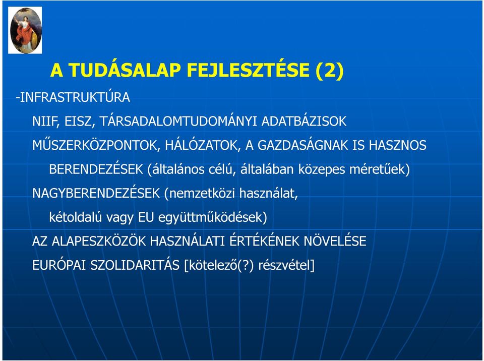 általában közepes méretűek) NAGYBERENDEZÉSEK (nemzetközi használat, kétoldalú vagy EU