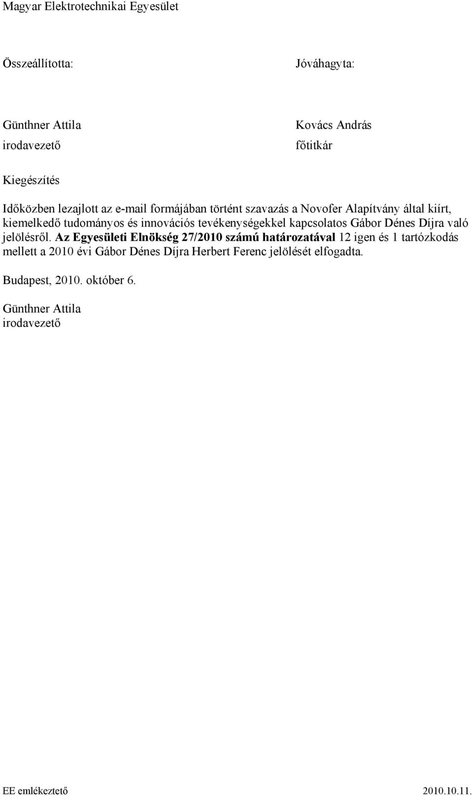kapcsolatos Gábor Dénes Díjra való jelölésről.