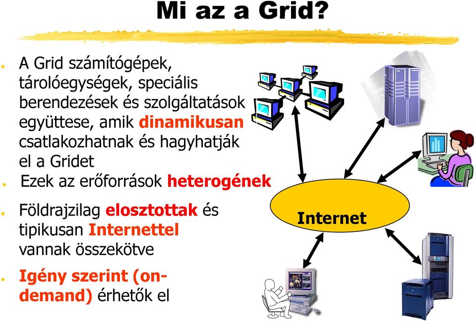 szolgáltatások együttese, amik dinamikusan csatlakozhatnak és hagyhatják el a