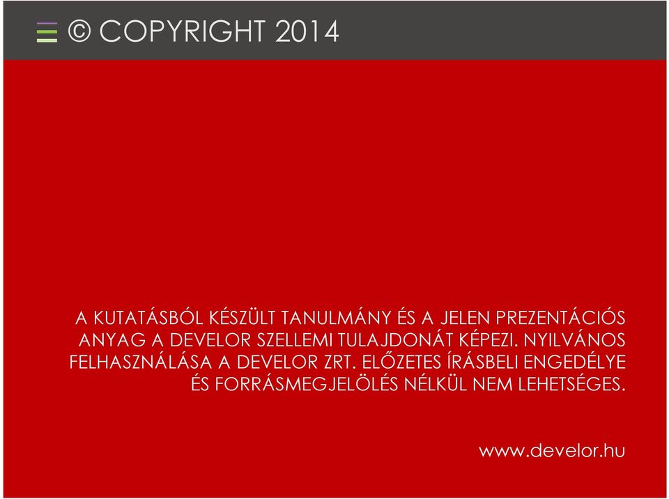 NYILVÁNOS FELHASZNÁLÁSA A DEVELOR ZRT.