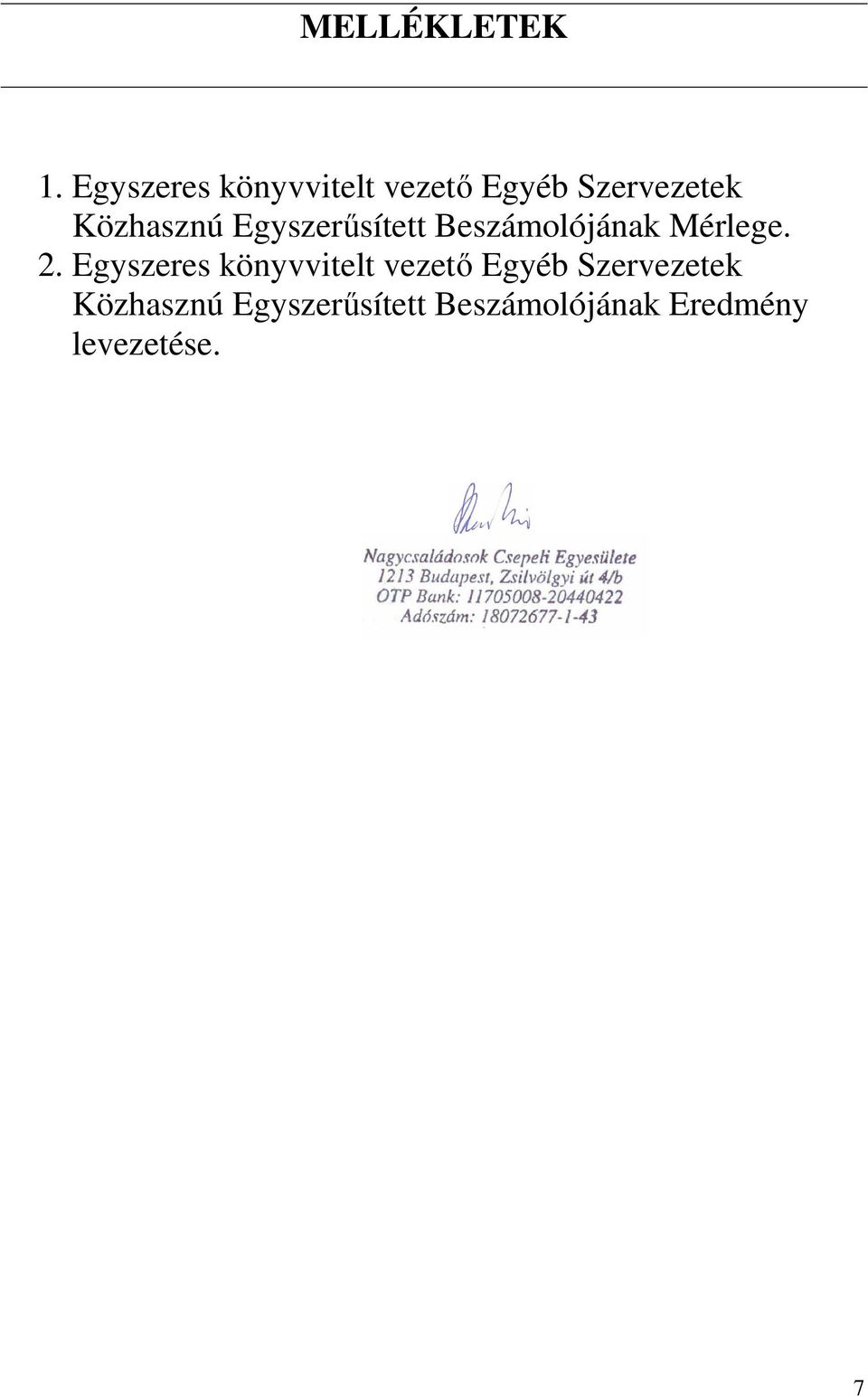 Közhasznú Egyszerősített Beszámolójának Mérlege. 2.