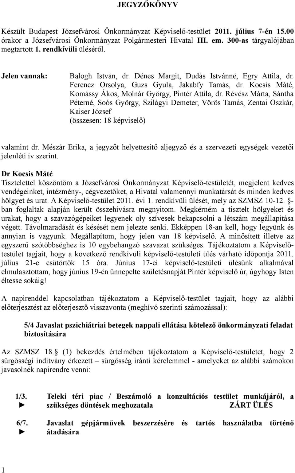 Kocsis Máté, Komássy Ákos, Molnár György, Pintér Attila, dr.