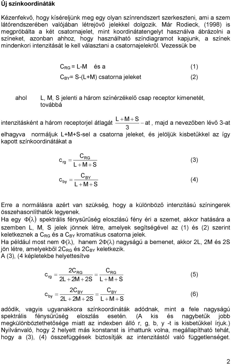 le kell választani a satornajelekrıl.