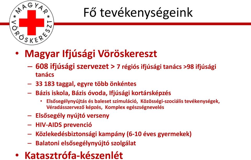 szimuláció, Közösségi-szociális tevékenységek, Véradásszervező képzés, Komplex egészségnevelés Elsősegély nyújtó