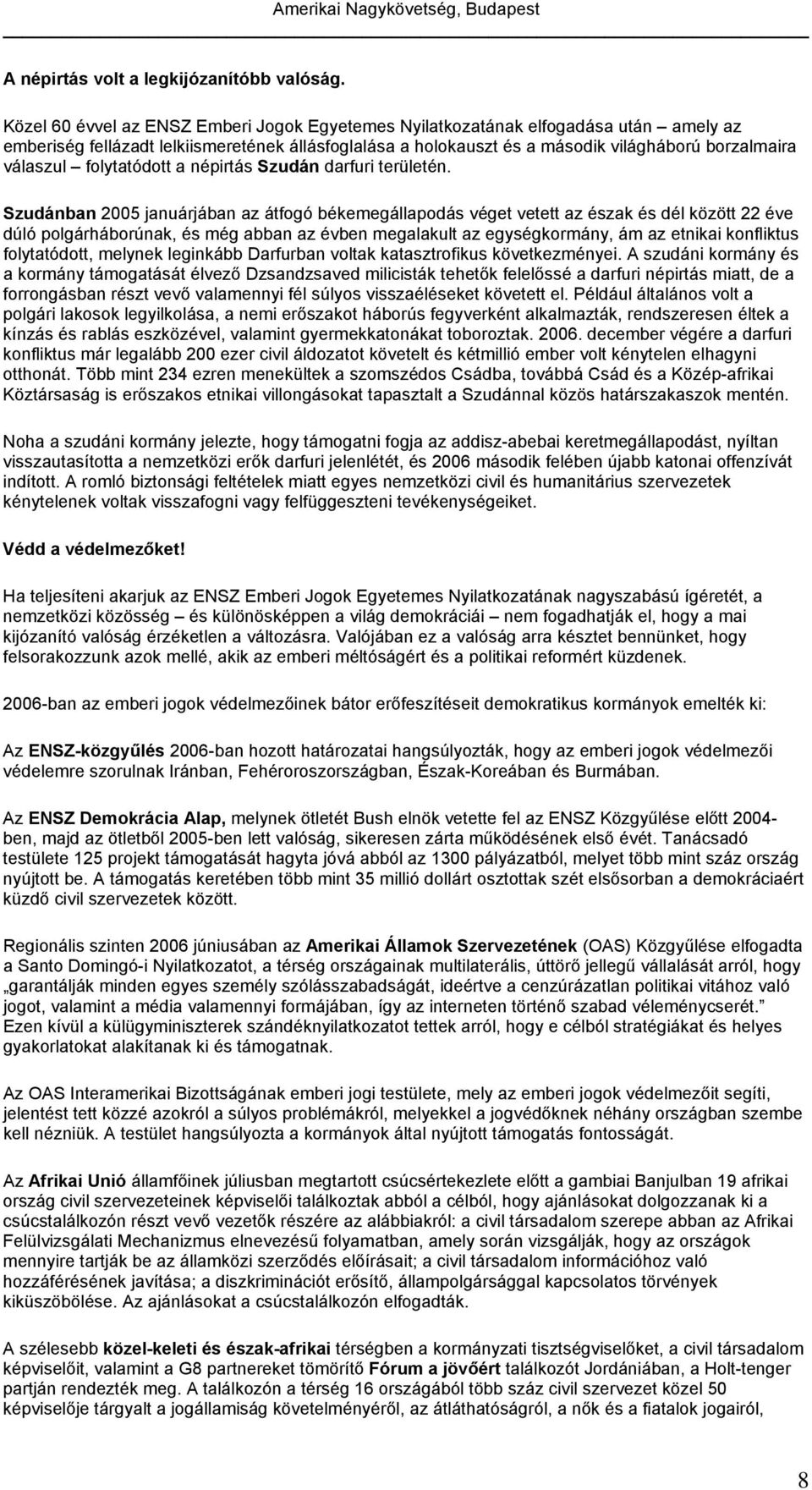 folytatódott a népirtás Szudán darfuri területén.