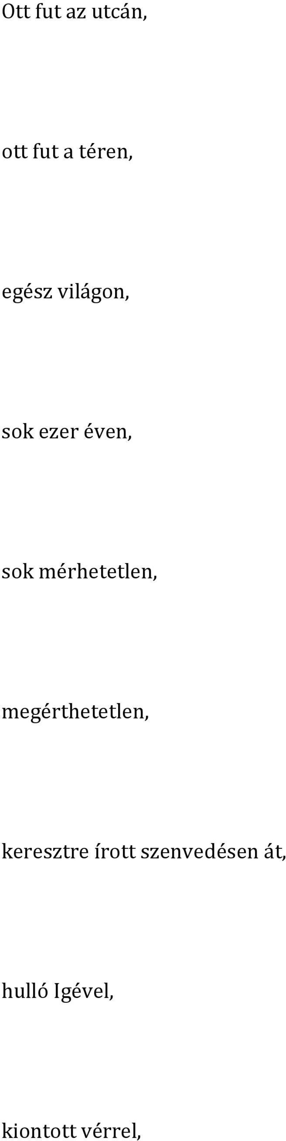 mérhetetlen, megérthetetlen, keresztre
