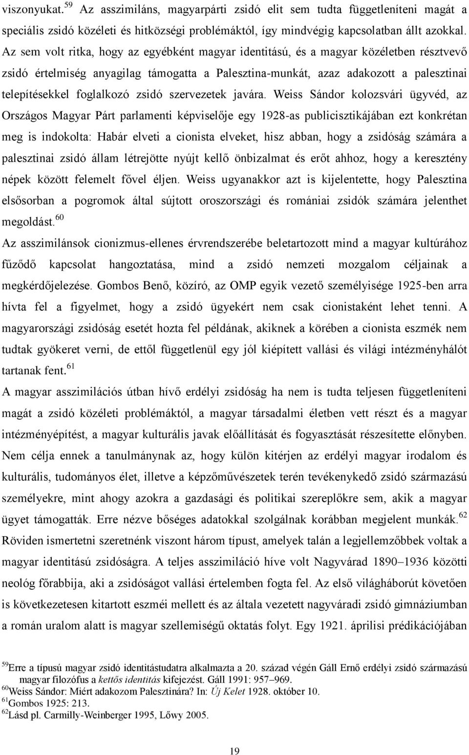 foglalkozó zsidó szervezetek javára.