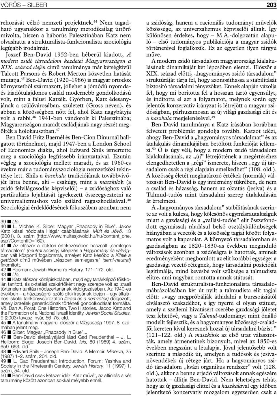 Joszef Ben-David 1952-ben héberül kiadott, A modern zsidó társadalom kezdetei Magyarországon a XIX.