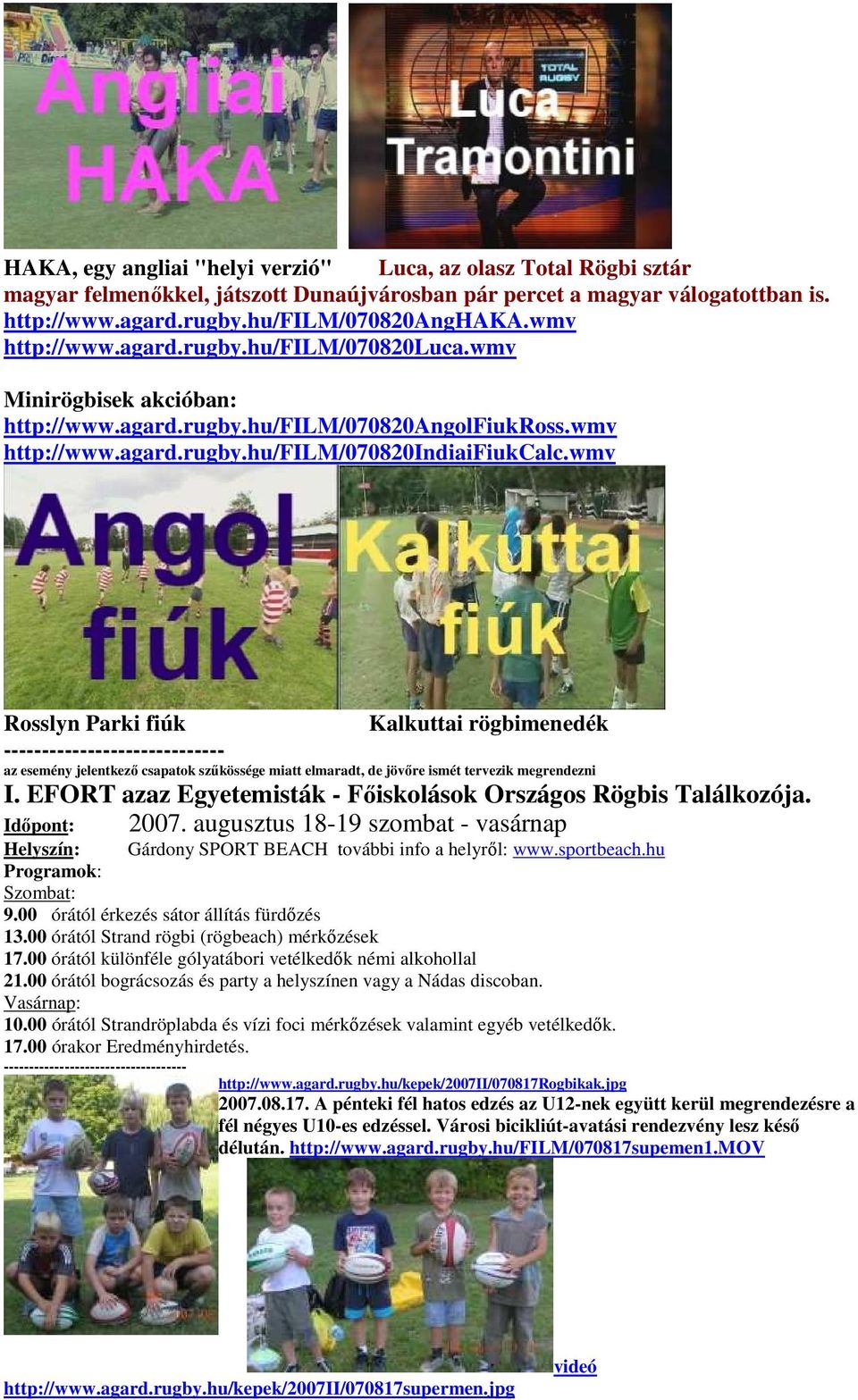 wmv Rosslyn Parki fiúk Kalkuttai rögbimenedék ----------------------------- az esemény jelentkezı csapatok szőkössége miatt elmaradt, de jövıre ismét tervezik megrendezni I.