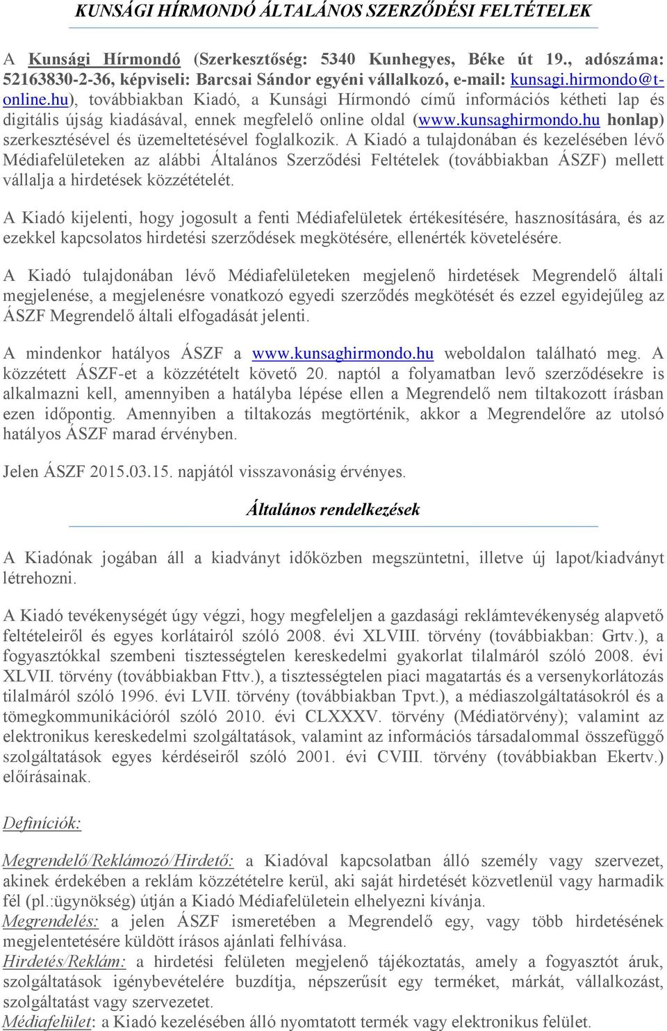 hu honlap) szerkesztésével és üzemeltetésével foglalkozik.