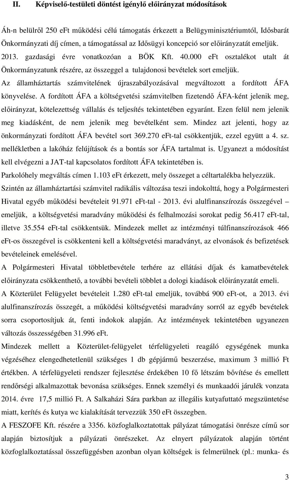 Az államháztartás számvitelének újraszabályozásával megváltozott a fordított ÁFA könyvelése.