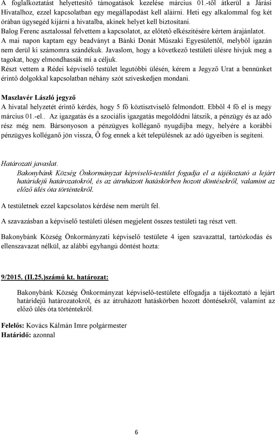 A mai napon kaptam egy beadványt a Bánki Donát Műszaki Egyesülettől, melyből igazán nem derül ki számomra szándékuk.