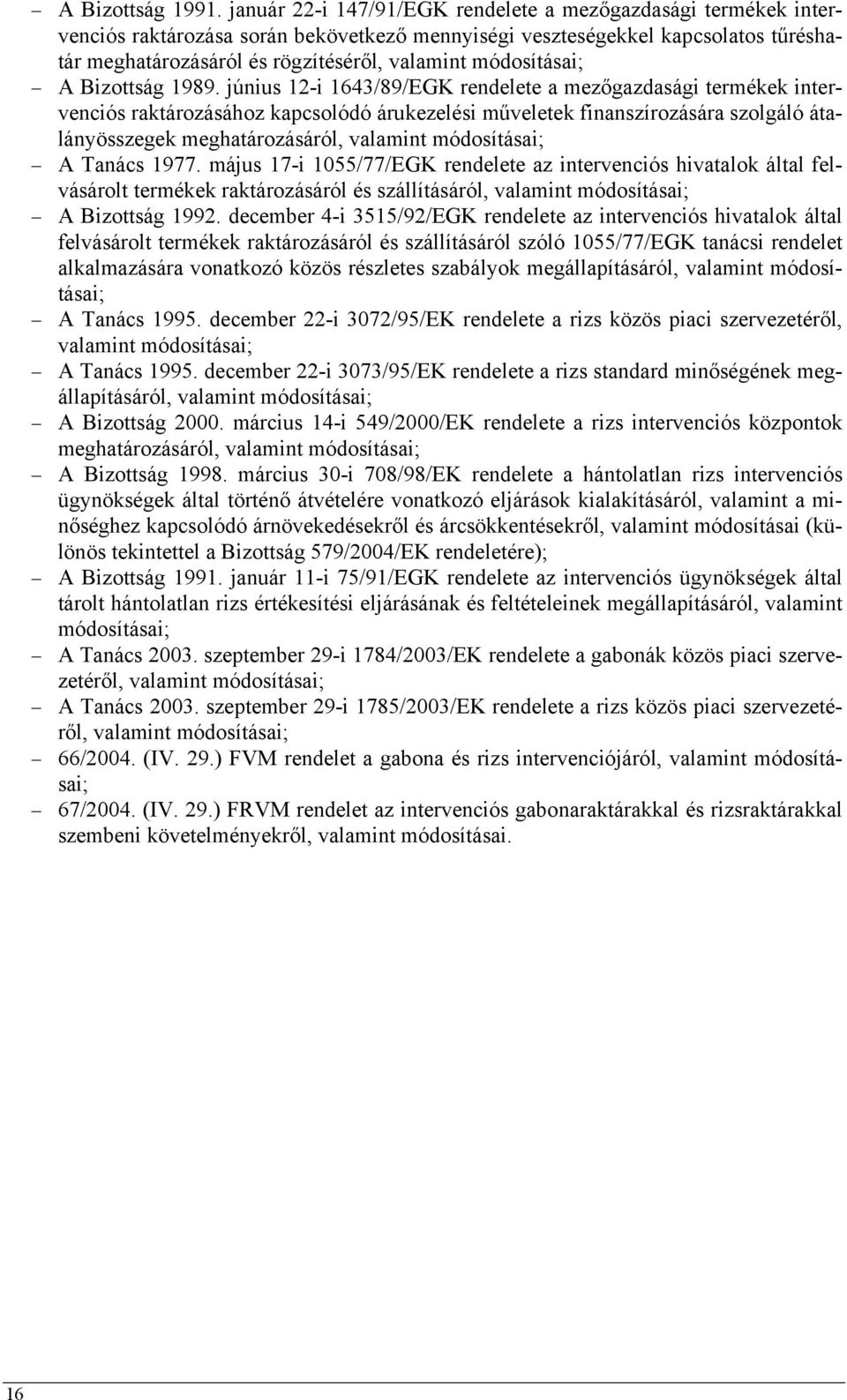 módosításai; A Bizottság 1989.