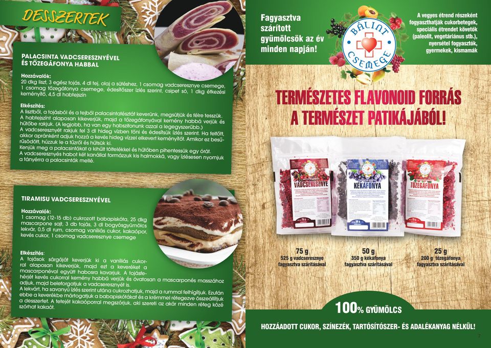 ) A vdcrzyét rkjuk fl 3 dl hid vízb fői é édítük ízlé zrit. H flfőtt, kkr prákét djuk hzzá kvé hid vízzl lkvrt kméyítőt. Amikr z bűrűödött, húzzuk l tűzről é hűtük ki.
