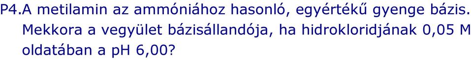 Mekkora a vegyület bázisállandója,