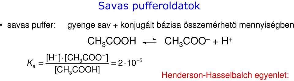 COOH CH 3 COO + H + + [ H ] [CH3COO ] 5 Ka = =