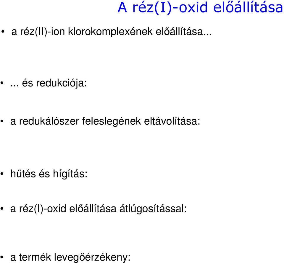 ..... és redukciója: a redukálószer feleslegének
