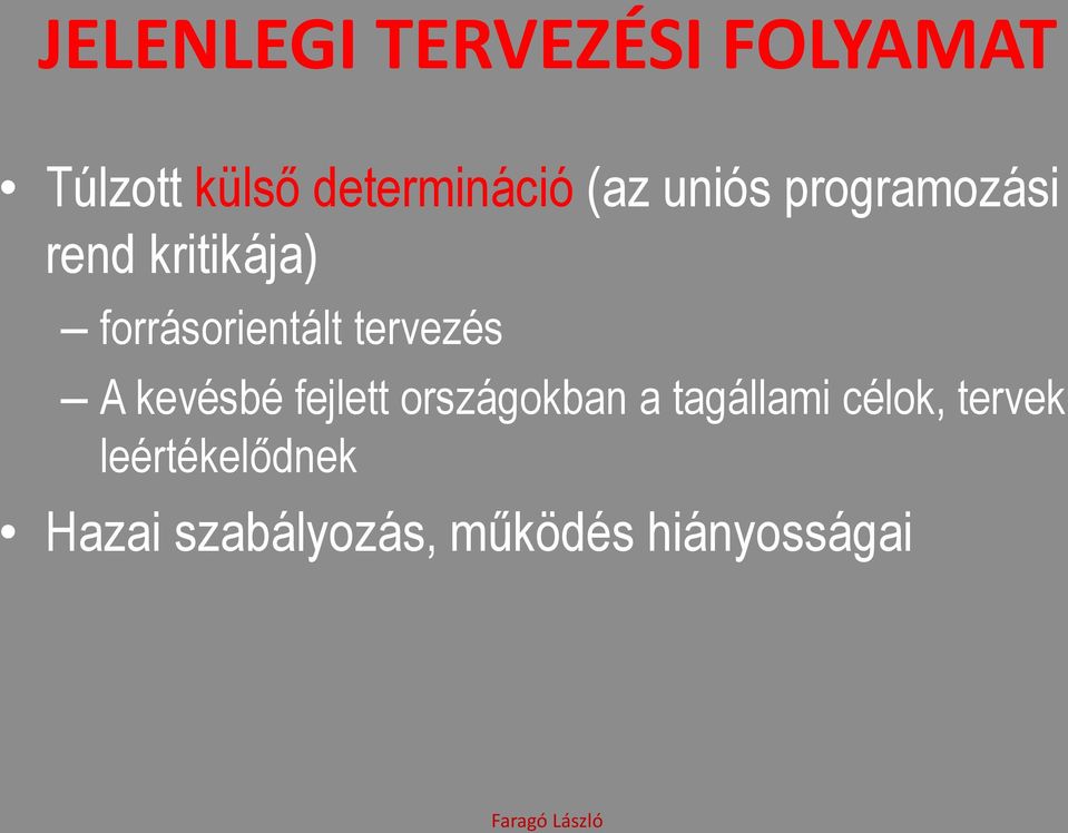 tervezés A kevésbé fejlett országokban a tagállami célok,