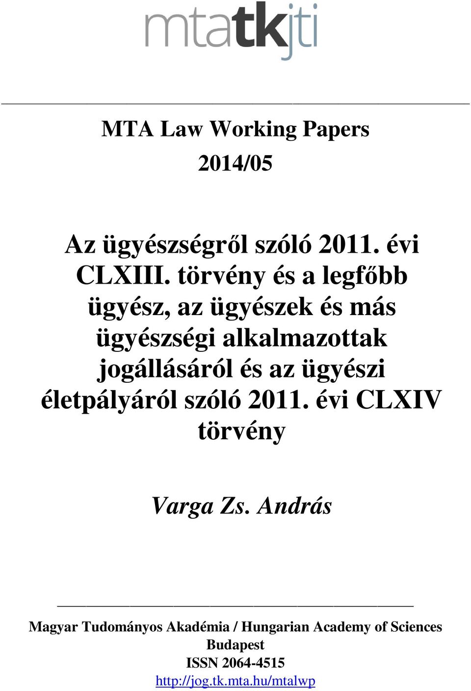 és az ügyészi életpályáról szóló 2011. évi CLXIV törvény Varga Zs.