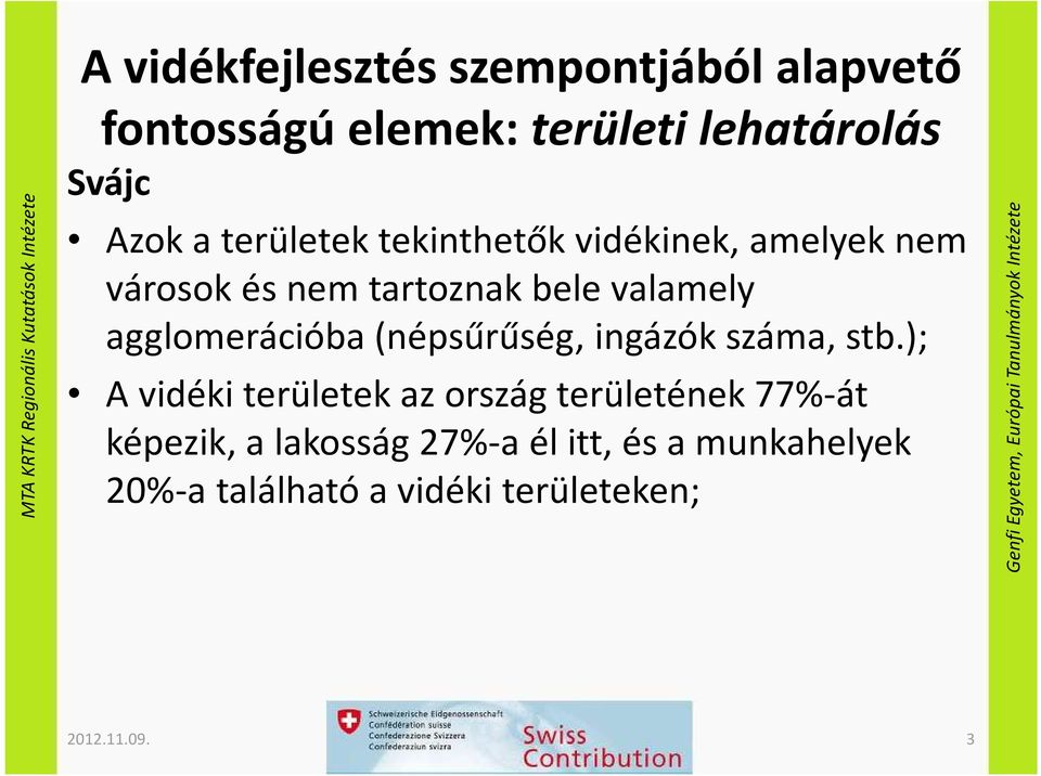 agglomerációba (népsűrűség, ingázók száma, stb.