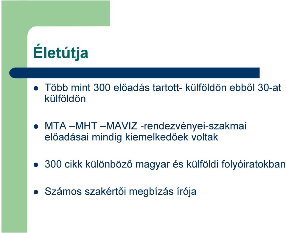 előadásai mindig kiemelkedőek voltak 300 cikk különböző