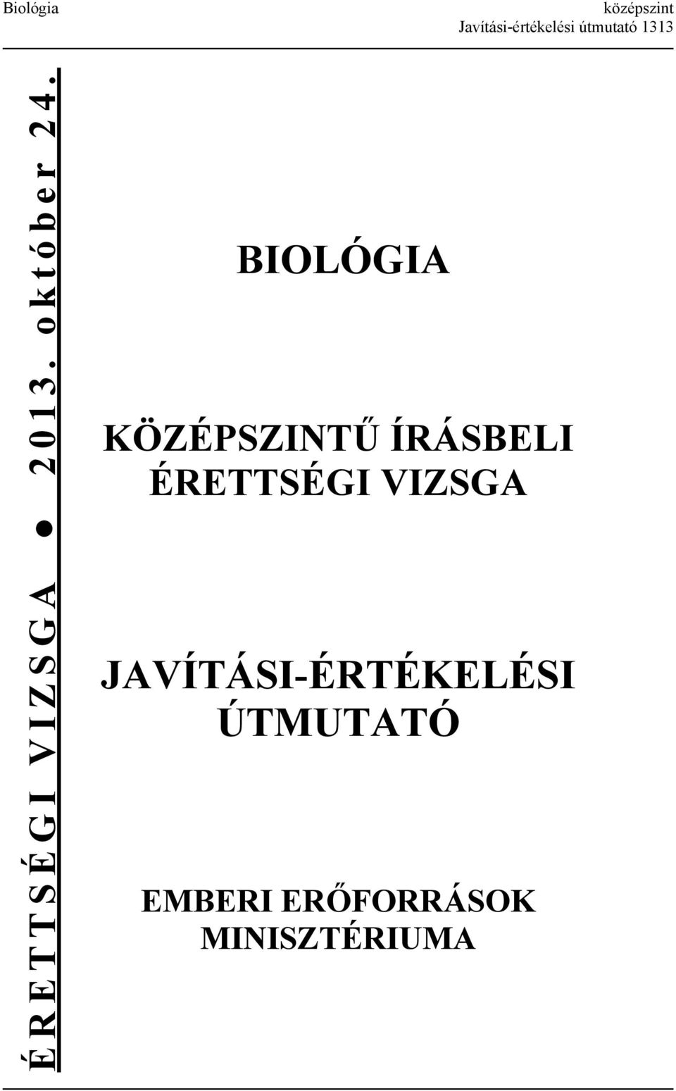 BIOLÓGIA KÖZÉPSZINTŰ ÍRÁSBELI ÉRETTSÉGI