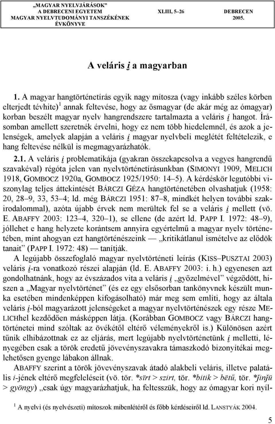 tartalmazta a veláris Ï hangot.