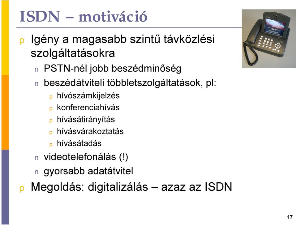 hívószámkijelzés konferenciahívás hívásátirányítás hívásvárakoztatás