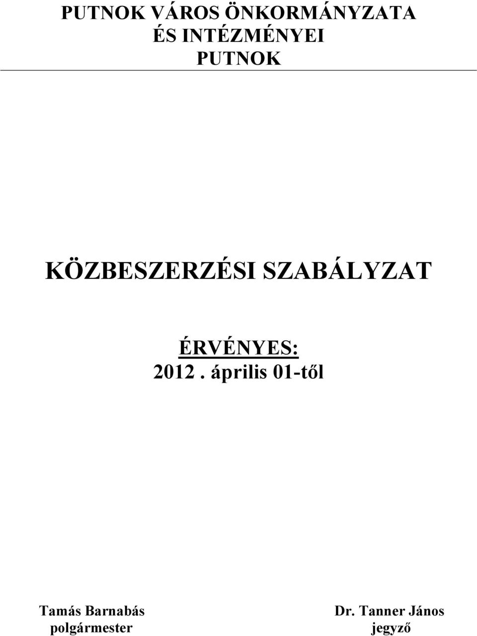 SZABÁLYZAT ÉRVÉNYES: 2012.