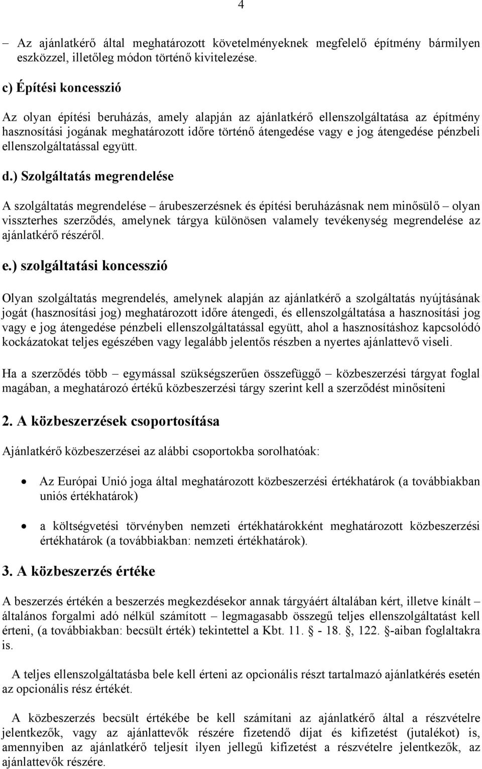 pénzbeli ellenszolgáltatással együtt. d.