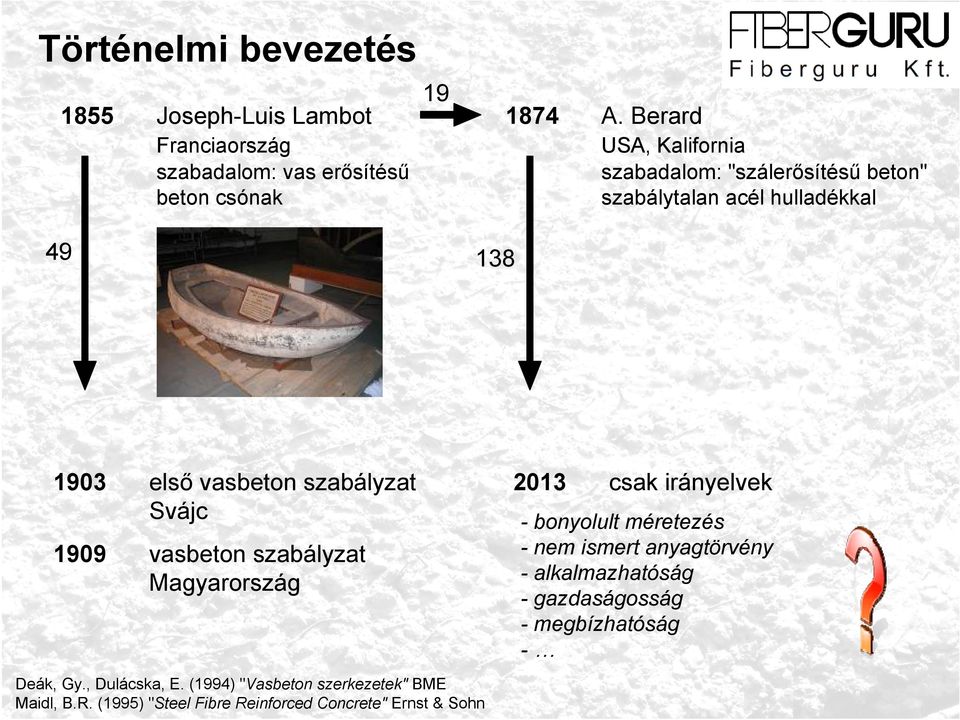 vasbeton szabályzat Magyarország 2013 csak irányelvek - bonyolult méretezés - nem ismert anyagtörvény - alkalmazhatóság -