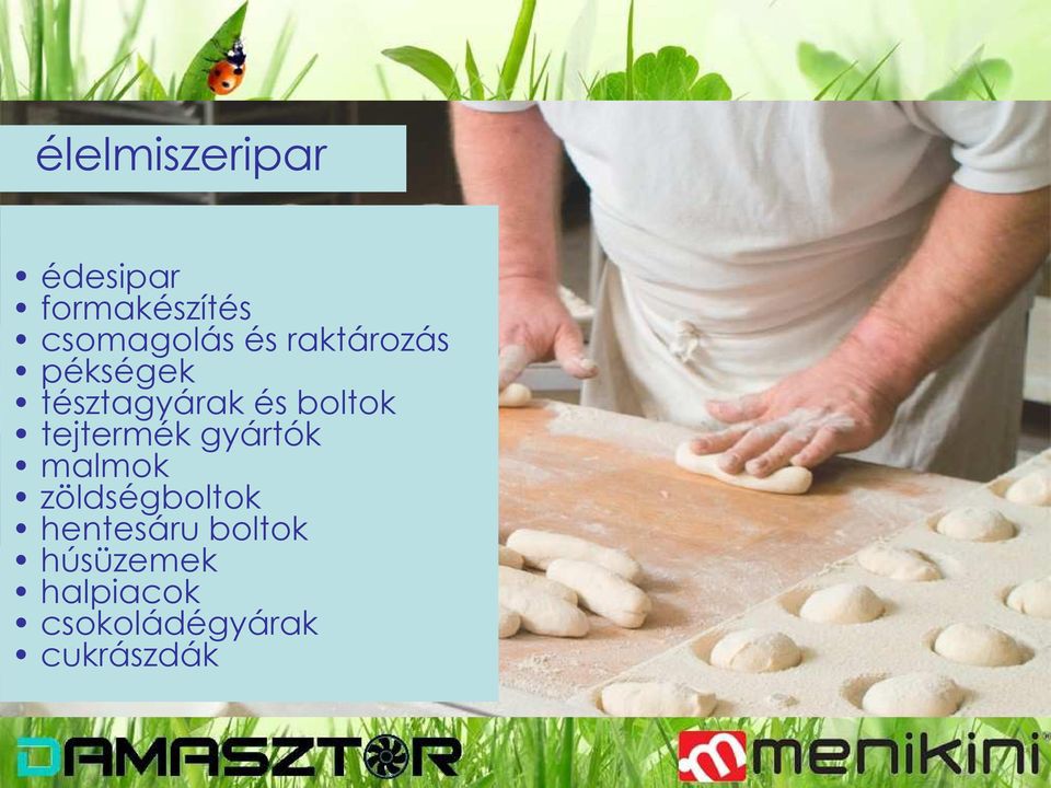 tejtermék gyártók malmok zöldségboltok hentesáru