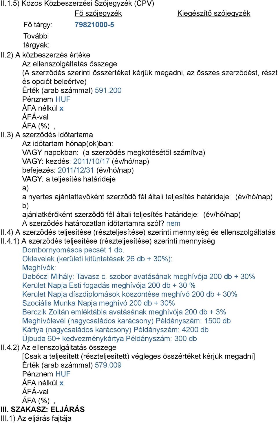 200 Pénznem HUF ÁFA nélkül x ÁFÁ-val ÁFA (%), II.