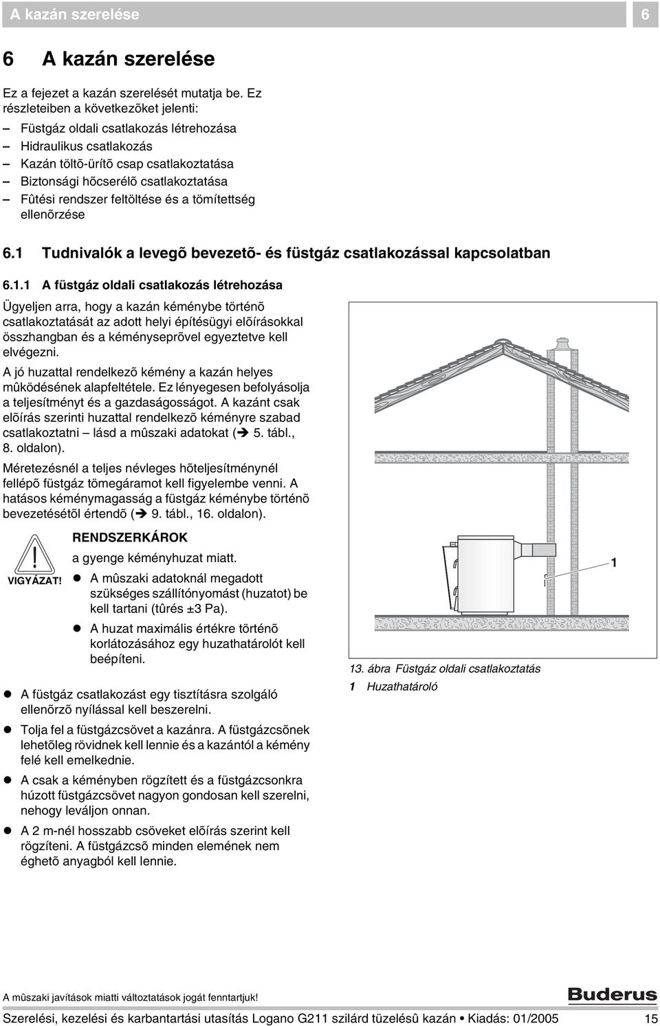 feltöltése és a tömítettség ellenõrzése 6.1 