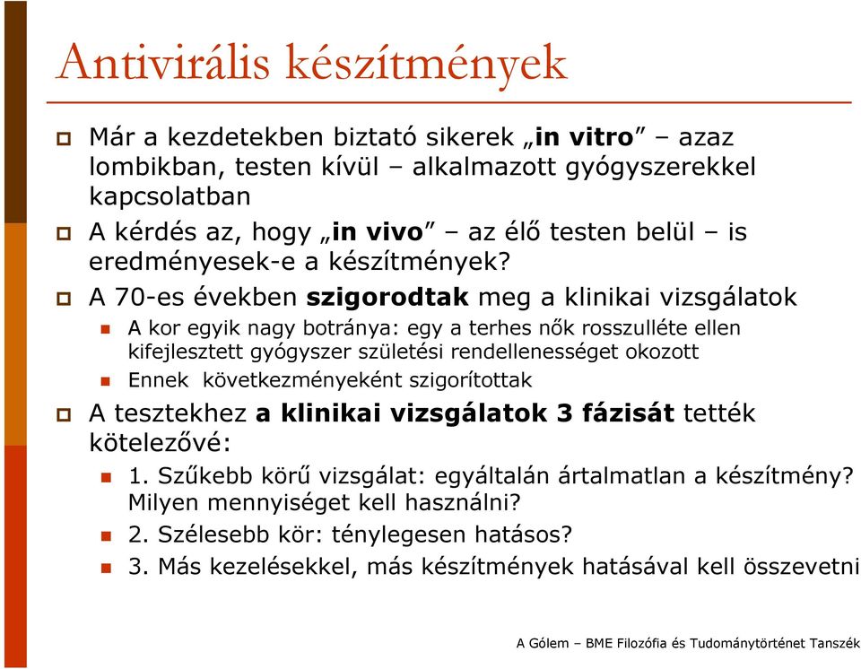 A 70-es években szigorodtak meg a klinikai vizsgálatok A kor egyik nagy botránya: egy a terhes nők rosszulléte ellen kifejlesztett gyógyszer születési rendellenességet