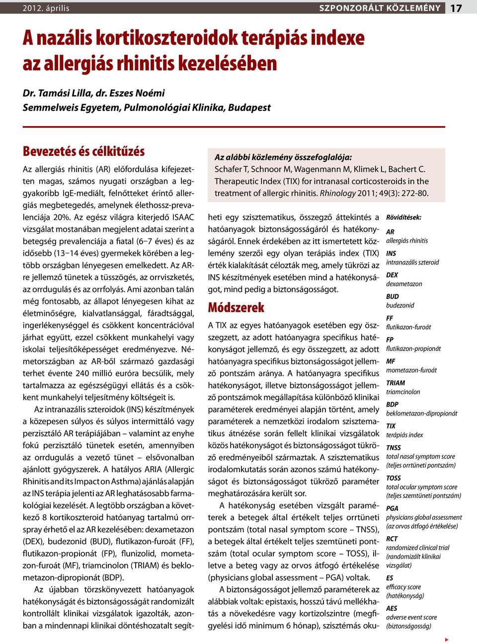 Therapeutic Index (TIX) for intranasal corticosteroids in the treatment of allergic rhinitis. Rhinology 0; 49(3): 7-80.