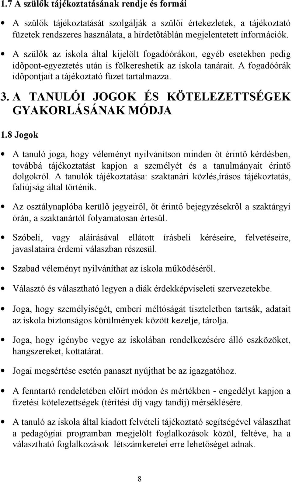 A TANULÓI JOGOK ÉS KÖTELEZETTSÉGEK GYAKORLÁSÁNAK MÓDJA 1.