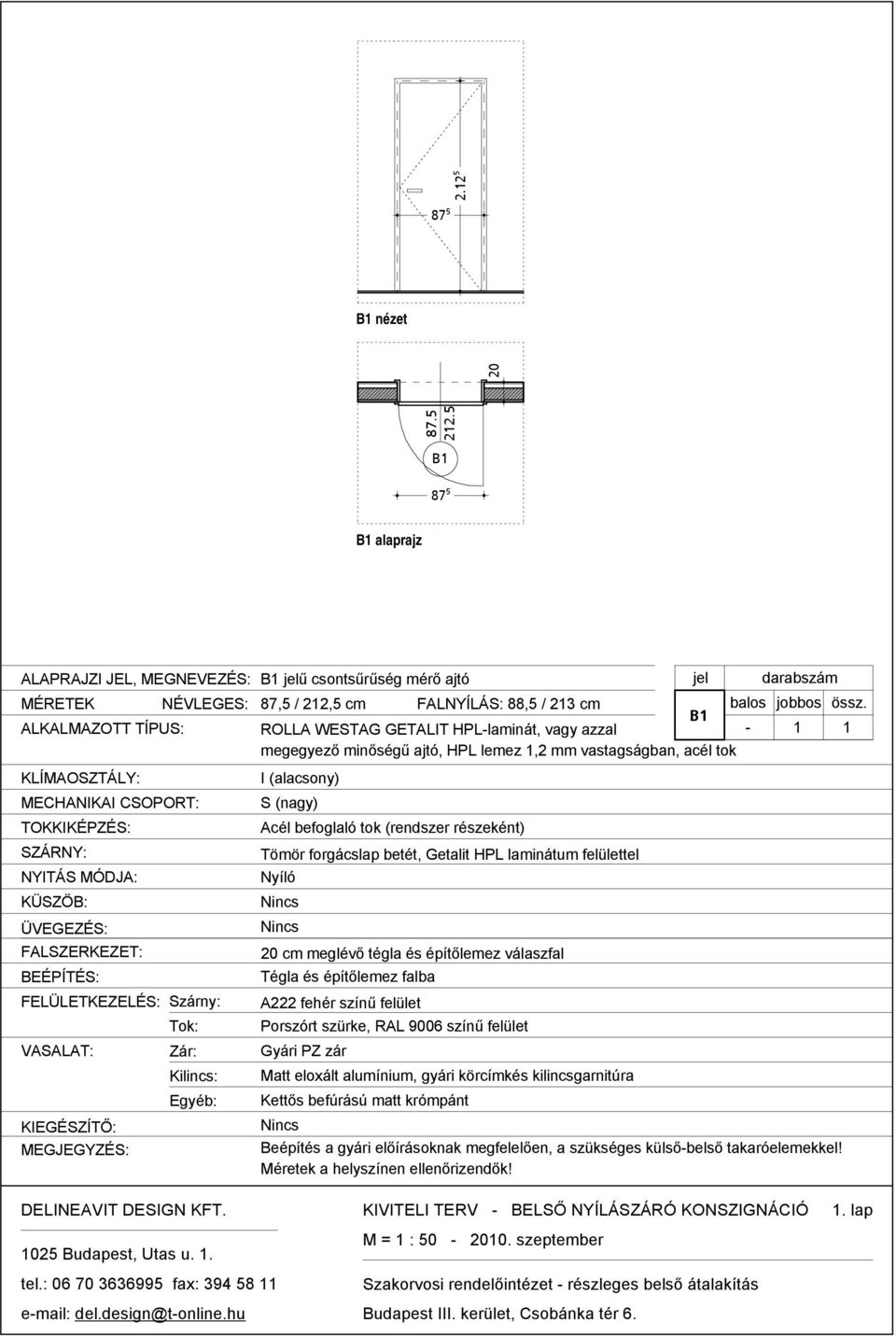 88,5 / 23 cm B - Acél befoglaló tok (rendszer részeként) Tömör