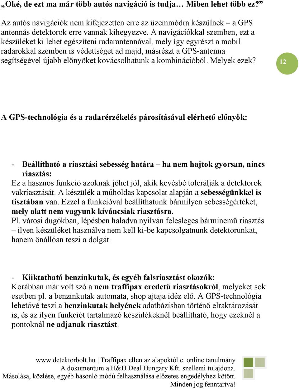 kovácsolhatunk a kombinációból. Melyek ezek?