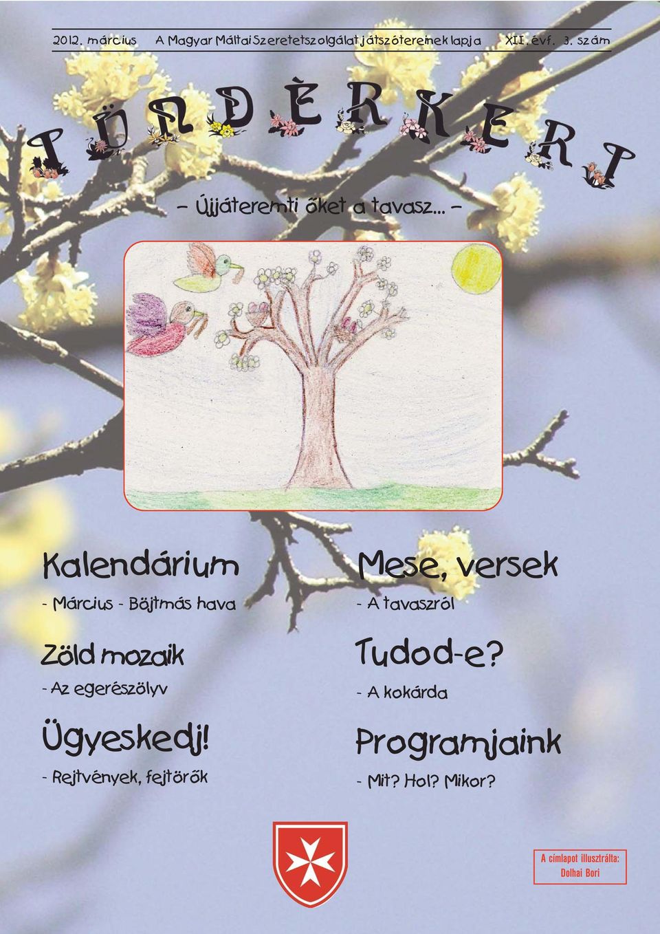 .. Kalendárium - Március - Böjtmás hava Zöld mozaik - Az egerészölyv Ügyeskedj!
