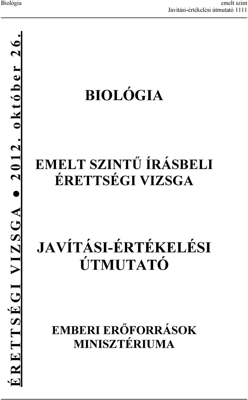 BIOLÓGIA EMELT SZINTŰ ÍRÁSBELI ÉRETTSÉGI