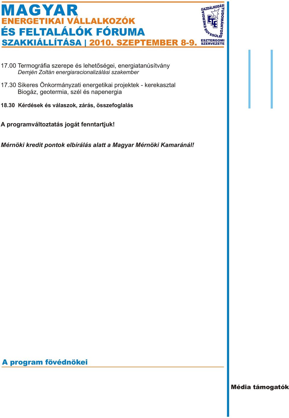 30 Sikeres Önkormányzati energetikai projektek - kerekasztal Biogáz, geotermia, szél és