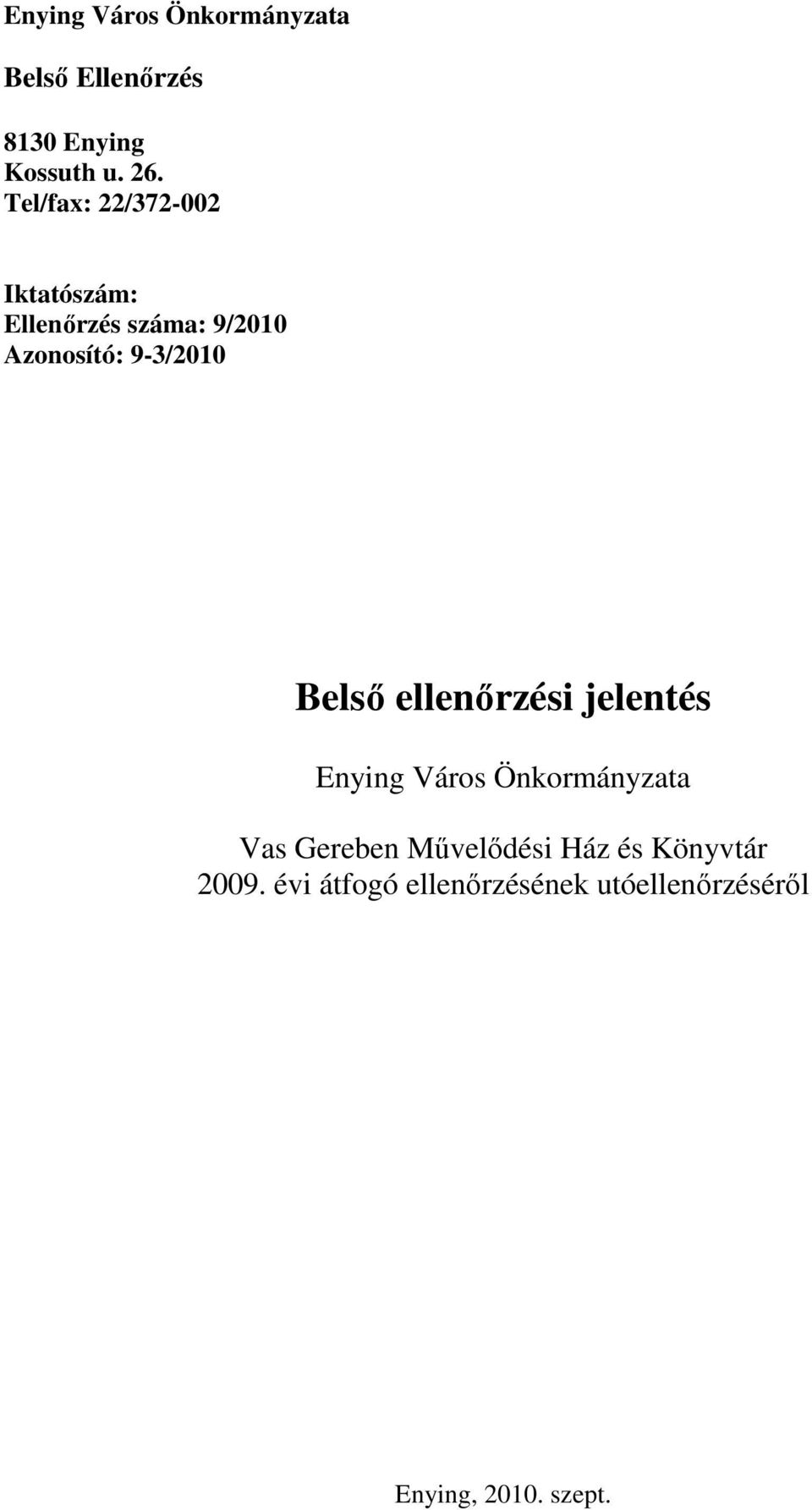 Belsı ellenırzési jelentés Enying Város Önkormányzata Vas Gereben Mővelıdési